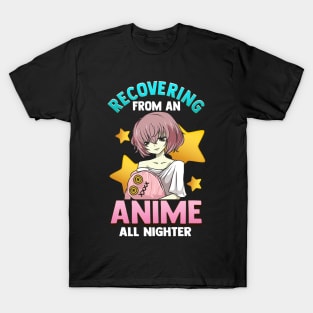 Funny Recovering From An Anime All Nighter Girl T-Shirt